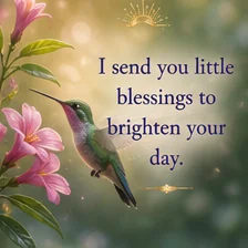 Card reading: I send you little blessings to brighten your day.