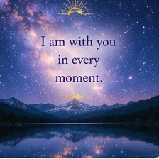 Card reading: I am with you in every moment.