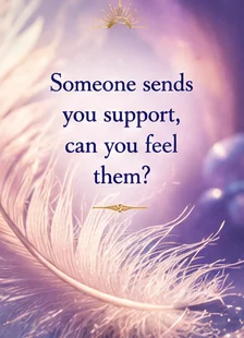 Card reading: Someone sends you support, can you feel them?